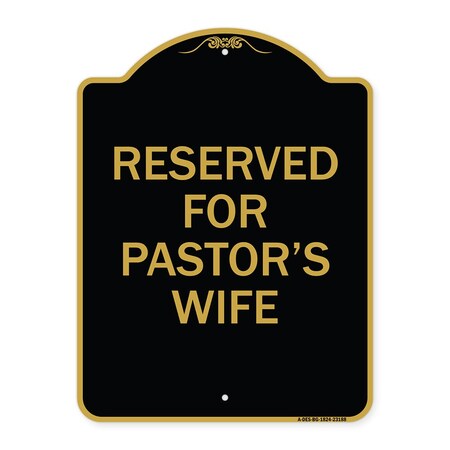 Signmission Designer Series Reserved for Pastors Wife, Black & Gold Aluminum Sign, 18" x 24", BG-1824-23188 A-DES-BG-1824-23188